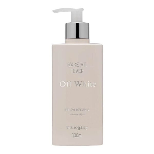 Hidratante Corporal Make Me Fever Off White 300 Ml Mahogany
