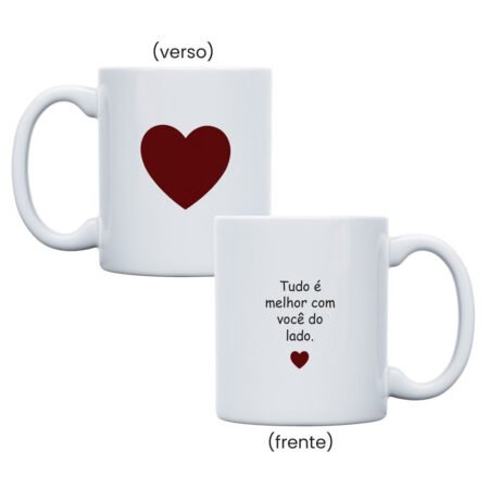 Caneca Cerâmica 325ml Branca • Amor • Tudo é Melhor Com Você do Lado