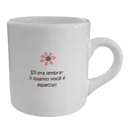 Caneca P Branca "Só pra lembrar o quanto você é especial"
