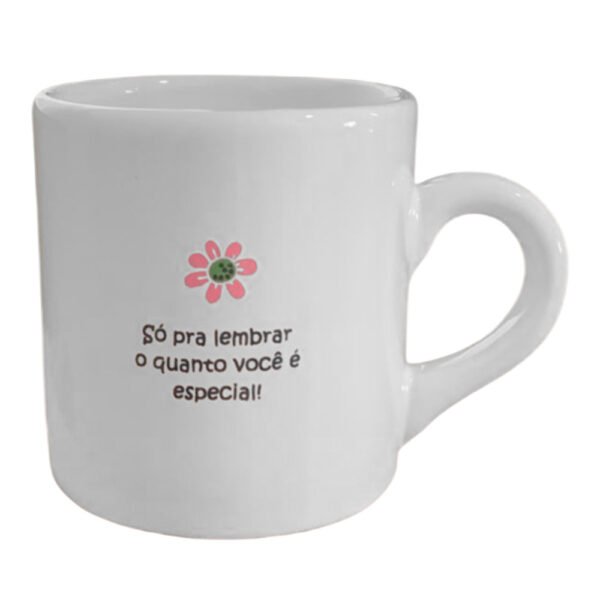 Caneca P Branca "Só pra lembrar o quanto você é especial"