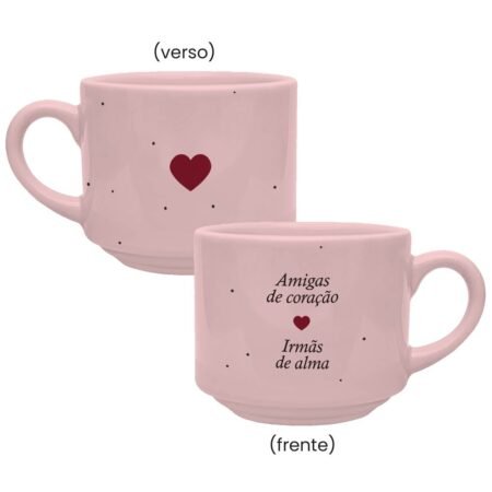 Caneca Cerâmica 180ml Empilhavel Rosa • Amizade • Amigas de coração irmãs de alma