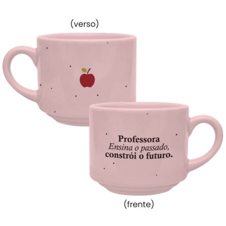 Caneca Cerâmica 180ml Empilhavel Rosa • Professora • Ensina o passado, constrói o futuro