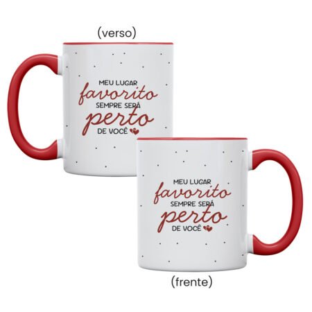 CANECA CERAMICA 325ML ALCA VERMELHA MEU LUGAR FAVORITO SEMPRE SERA PERTO DE VOCE