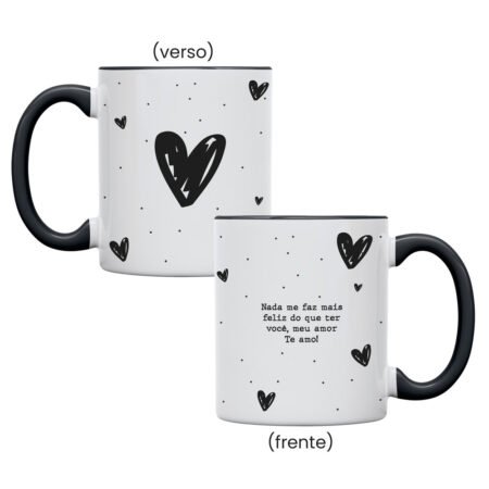 CANECA CERAMICA 325ML RETA ALÇA PRETA NADA ME FAZ MAIS FELIZ DO QUE TER VOCE, TE AMO