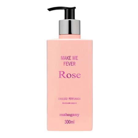Hidratante Corporal Make Me Fever Rose 300ml Mahogany
