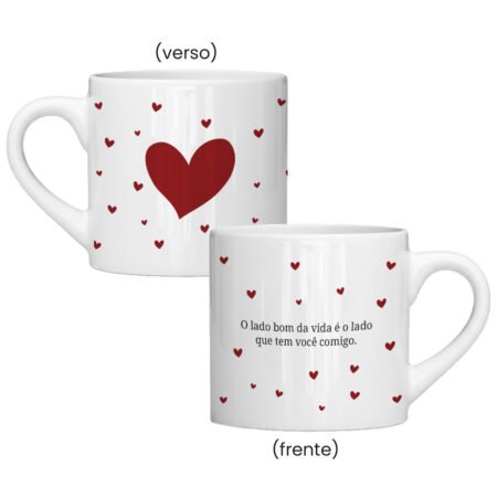 CANECA CERAMICA 180ML RETA BRANCA O LADO BOM DA VIDA E O QUE TEM VOCE COMIGO